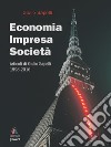 Economia, impresa, società. Articoli di Giulio Sapelli 1998-2016. E-book. Formato EPUB ebook