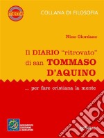 Il diario “ritrovato” di san Tommaso d’Aquino... per fare cristiana la mente. E-book. Formato EPUB ebook