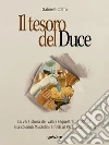Il tesoro del Duce. La vera storia dei valori sequestrati a Dongo alla colonna Mussolini e finiti al Partito Comunista. E-book. Formato EPUB ebook di Gabriele Coltro