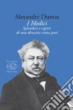 I Medici: Splendore e segreti di una dinastia senza pari. E-book. Formato EPUB ebook