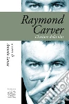Raymond Carver: L'incisore della vita. E-book. Formato EPUB ebook di Antonio Lanza