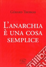 L'anarchia è una cosa semplice. E-book. Formato EPUB ebook