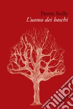 L'uomo dei boschi. E-book. Formato EPUB