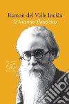 Il tiranno Banderas. E-book. Formato EPUB ebook di Ramón del Valle Inclán