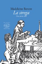 La strega: Una storia vera. E-book. Formato EPUB ebook