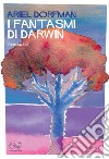 I fantasmi di Darwin. E-book. Formato EPUB ebook di Ariel Dorfman