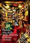 Guida tascabile delle librerie italiane viventi. E-book. Formato EPUB ebook di  The Book Fools Bunch