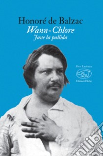 Wann-Chlore: Jane la pallida. E-book. Formato EPUB ebook di Honoré de Balzac