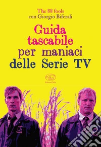 Guida tascabile per maniaci delle Serie TV. E-book. Formato EPUB ebook