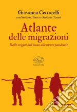 Atlante delle migrazioni: Dalle origini dell'uomo alle nuove pandemie. E-book. Formato EPUB ebook