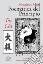 Poematica del Principio: Tai Chi. E-book. Formato EPUB ebook