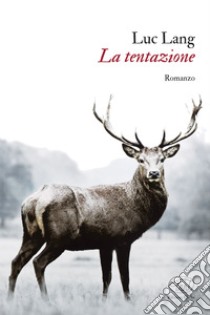 La tentazione. E-book. Formato EPUB ebook di Luc Lang