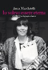 Io volevo essere eterna: Krizia, una biografia d’amore. E-book. Formato EPUB ebook