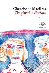 Tre giorni a Berlino. E-book. Formato EPUB ebook