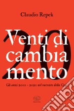 Venti di cambiamento: Gli anni 2000 - 2020 nel racconto della Cgil. E-book. Formato EPUB ebook