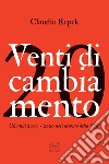 Venti di cambiamento: Gli anni 2000 - 2020 nel racconto della Cgil. E-book. Formato EPUB ebook di Claudio Repek