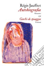 Autobiografia con Giochi di spiaggia. E-book. Formato EPUB ebook