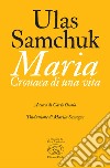 Maria: Cronaca di una vita. E-book. Formato EPUB ebook