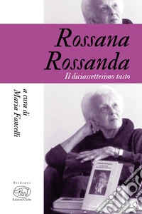Rossana Rossanda: Il diciassettesimo tasto. E-book. Formato EPUB ebook
