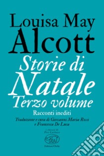 Storie di Natale. Terzo volume. E-book. Formato EPUB ebook di Louisa May Alcott