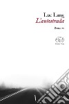 L’autostrada. E-book. Formato EPUB ebook di Luc Lang