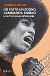 Ho fatto un sogno, cambiare il mondo: La rivolta delle Pantere Nere. E-book. Formato EPUB ebook di Angela Davis