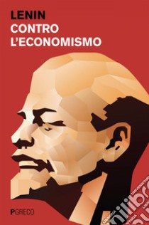 Contro l'economismo. E-book. Formato EPUB ebook di Vladimir Lenin