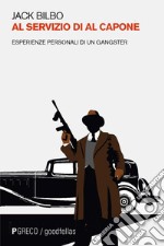 Al servizio di Al Capone: Esperienze personali di un gangster. E-book. Formato EPUB