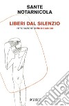 Liberi dal silenzio: Introduzione di Pino Cacucci. E-book. Formato EPUB ebook