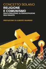 Religione e comunismo: Dall'alienazione all'emancipazione dell'umanità. E-book. Formato EPUB ebook