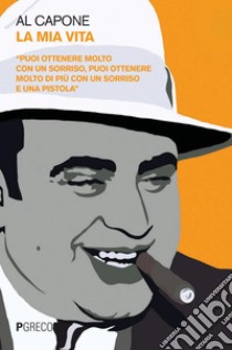 La mia vita. E-book. Formato PDF ebook di Al Capone