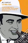 La mia vita. E-book. Formato PDF ebook di Al Capone