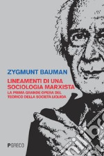 Lineamenti di sociologia generale: La prima grande opera del teorico della società liquida. E-book. Formato PDF ebook