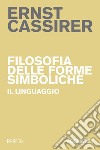 Filosofia delle forme simboliche I: Il linguaggio. E-book. Formato PDF ebook