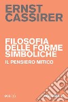 Filosofia delle forme simboliche II: Il pensiero mitico. E-book. Formato PDF ebook