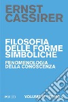 Filosofia delle forme simboliche III – Tomo 2: Fenomenologia della coscienza. E-book. Formato PDF ebook