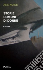 Storie comuni di donne: Racconti. E-book. Formato EPUB ebook