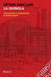 La giungla: Prefazione e traduzione di Mario Maffi. E-book. Formato PDF ebook di Upton Sinclair