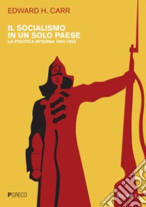 Il socialismo in un solo paese vol. 1: La politica interna 1924-1926. E-book. Formato PDF ebook di Edward H. Carr