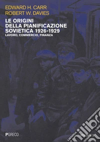 Le origini della pianificazione sovietica 1926-1929 vol 2: Lavoro, commercio, finanza. E-book. Formato PDF ebook