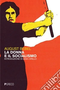 La donna e il socialismo. E-book. Formato PDF ebook