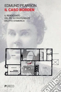 Il caso Borden: Il resoconto del più sconvolgente delitto d'America. E-book. Formato PDF ebook