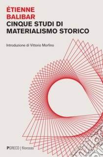 Cinque studi di materialismo storico. E-book. Formato PDF ebook di Étienne Balibar