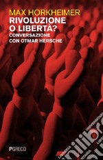 Rivoluzione o libertà?: Conversazione con Otmar Hersche. E-book. Formato PDF ebook