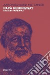 Papà Hemingway: Racconti personali. E-book. Formato PDF ebook