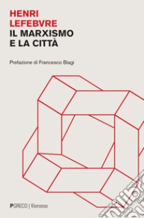 Il marxismo e la città - N.E.. E-book. Formato PDF ebook di Henri Lefebvre