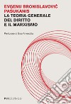 La teoria generale del diritto e il marxismo. E-book. Formato PDF ebook