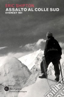 Assalto al Colle Sud: Everest 1951. E-book. Formato PDF ebook di Eric Shipton