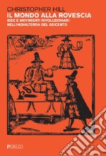 Il mondo alla rovescia: Idee e movimenti rivoluzionari nell'Inghilterra del Seicento. E-book. Formato PDF ebook