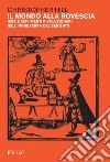 Il mondo alla rovescia: Idee e movimenti rivoluzionari nell'Inghilterra del Seicento. E-book. Formato PDF ebook